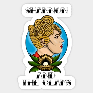 Shannon and the Clams Sticker